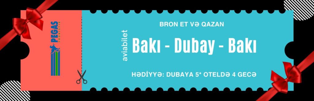 Bron sizdən, hədiyyə “Pegas Touristik”dən!